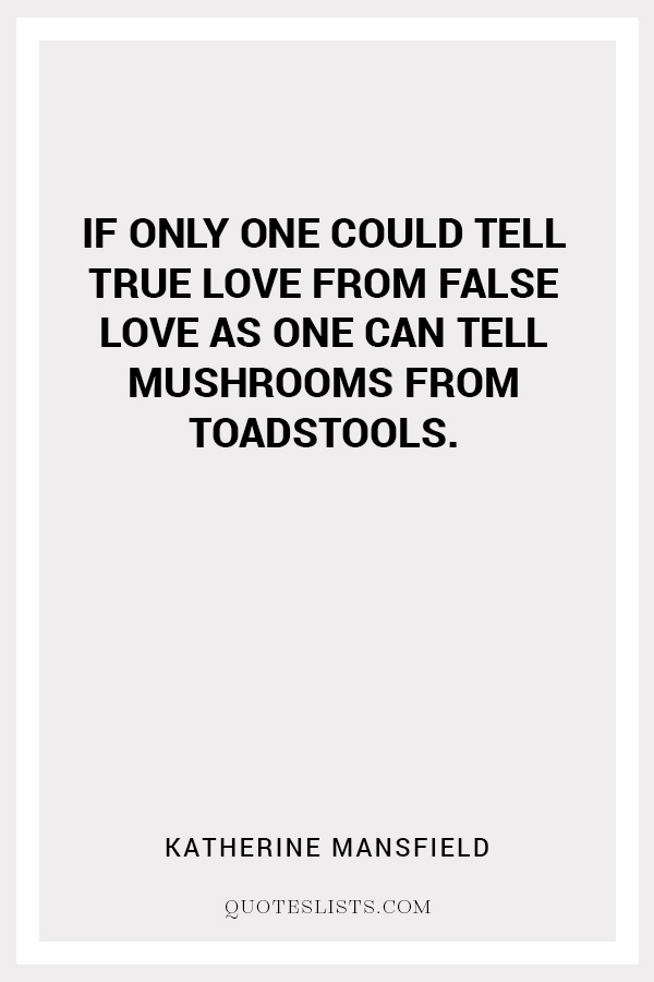 true love quote by Katherine Mansfield